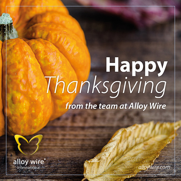 Happy Thanksgiving! - Alloy Wire International 1